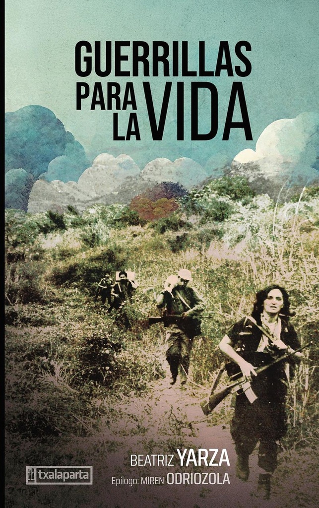 GUERRILLAS PARA LA VIDA - Beatriz Yarza