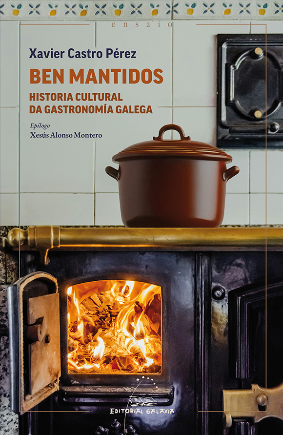 BEN MANTIDOS, Historial Cultural da gastronomía galega - Xavier Castro Pérez