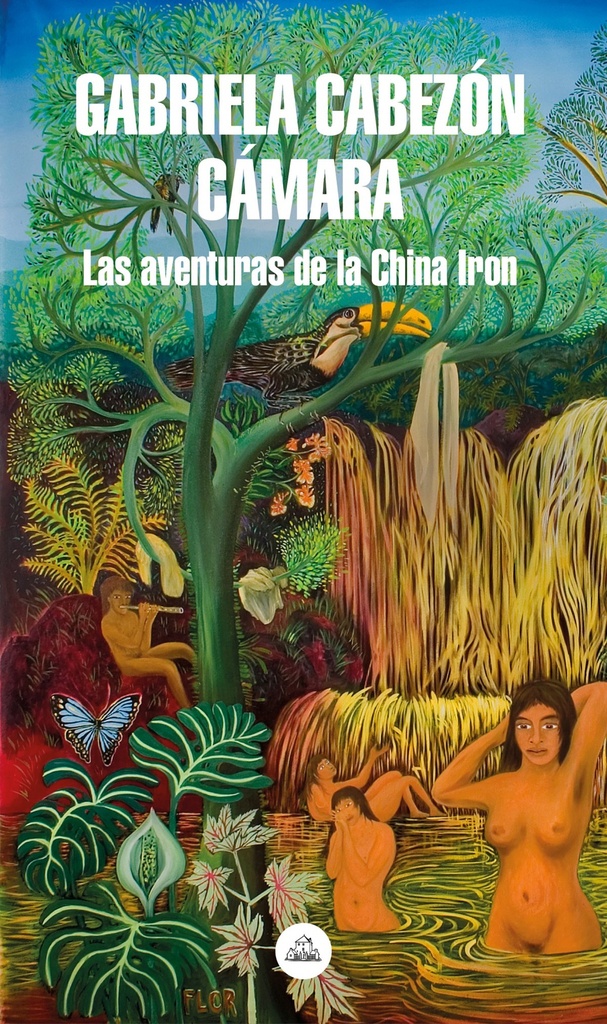 LAS AVENTURAS DE LA CHINA IRON - Gabriela Cabezón Cámara