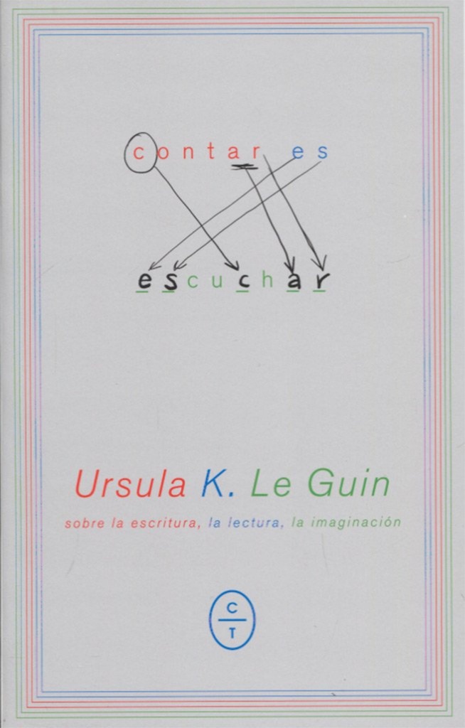CONTAR ES ESCUCHAR - Ursula K. Le Guin