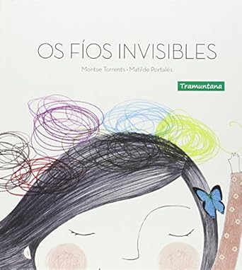 OS FÍOS INVISIBLES - Montse Torrents e Matilde Portalés