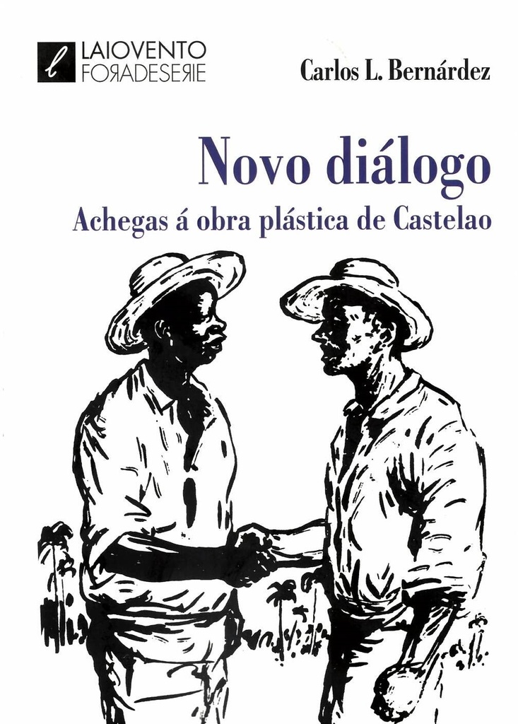 NOVO DIÁLOGO - Achegas á obra de Castelao - Carlos L. Bernárdez