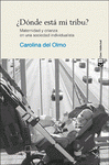 ¿DÓNDE ESTÁ MI TRIBU? - Carolina del Olmo