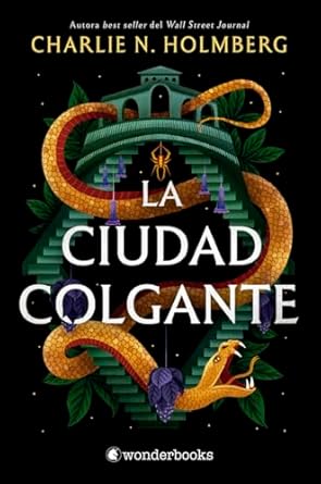 LA CIUDAD COLGANTE - Charlie N. Holmberg