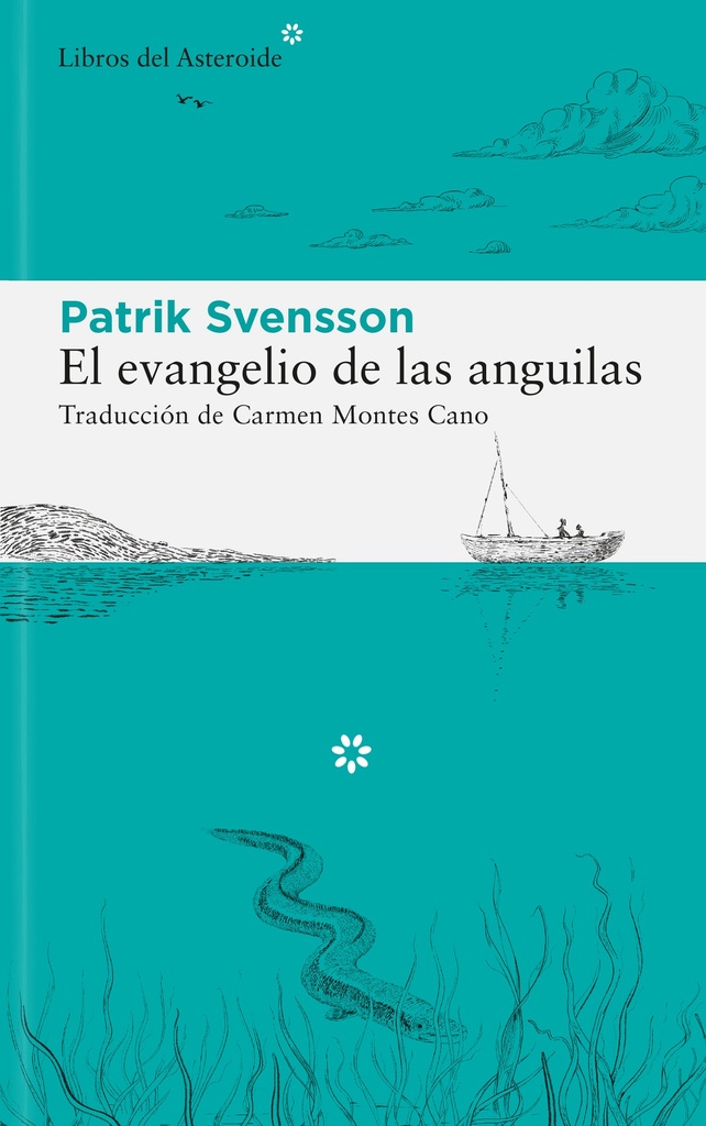 EL EVANGELIO DE LAS ANGUILAS - Patrik Svensson