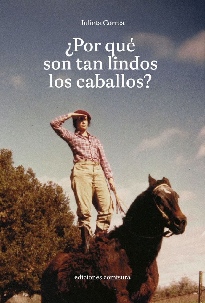 ¿POR QUÉ SON TAN LINDO LOS CABALLOS? - Julieta Correa
