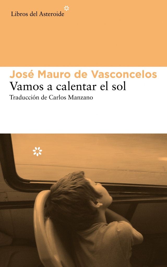 VAMOS A CALENTAR EL SOL - José Mauro de Vasconcelos