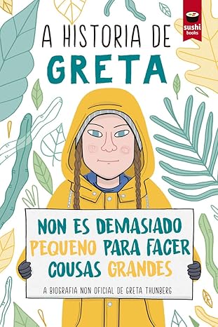 A HISTORIA DE GRETA - Non es demasiado pequeno para facer cousas grandes - Biogr.