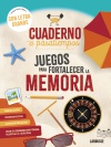 CUADERNO PASATIEMPOS - Juegos para fortalecer la memoria - Larousse