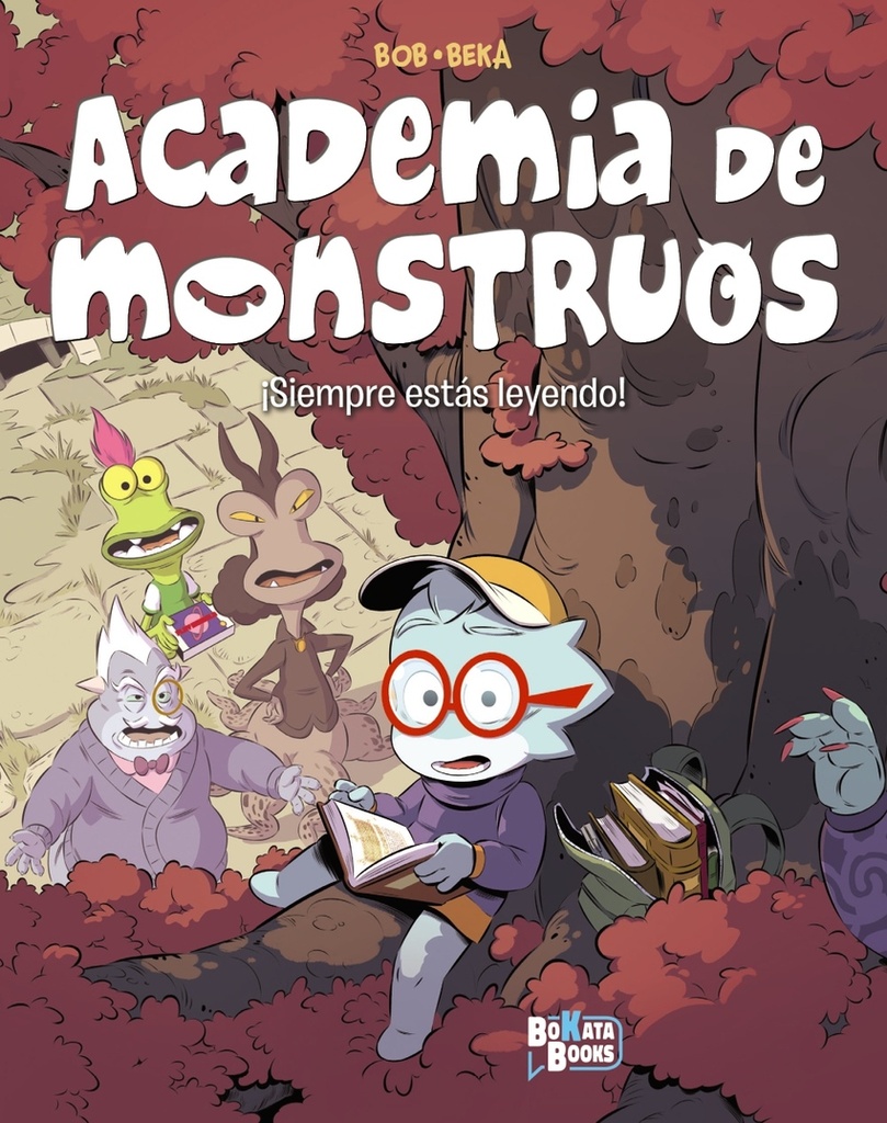 ACADEMIA DE MONSTRUOS 2 - ¡Siempre estás leyendo! - Bob Beka