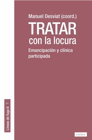 TRATA CON LA LOCURA - Manuel Desviat (coord.)