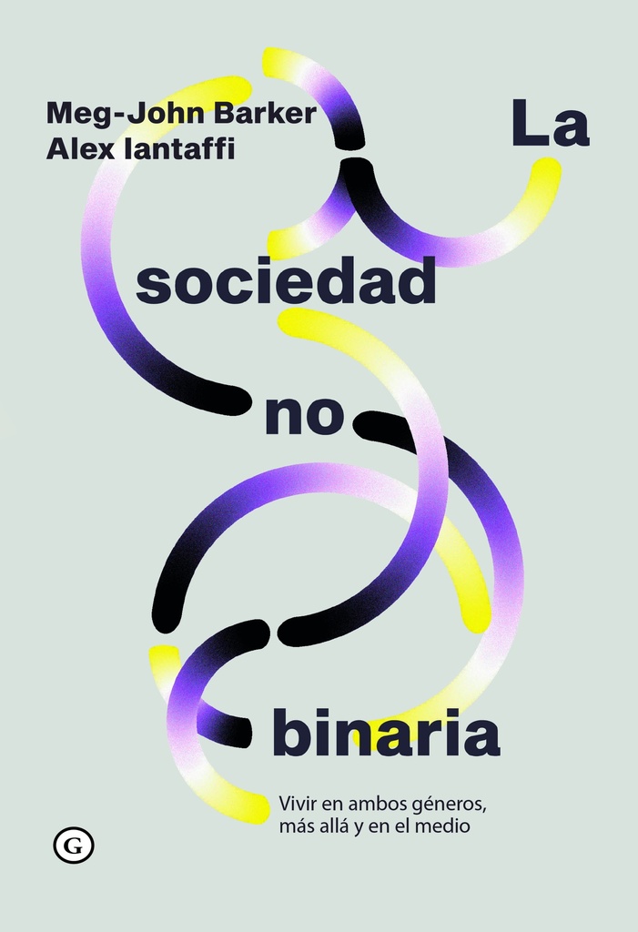 LA SOCIEDAD NO BINARIA - Meg-John Barker e Alex lantaffi