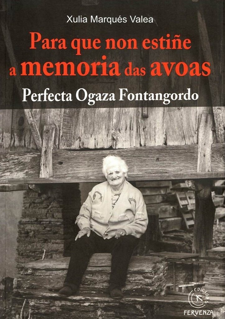 PARA QUE NON ESTIÑE A MEMORIA DAS AVOAS - Xulia Marqués Valea