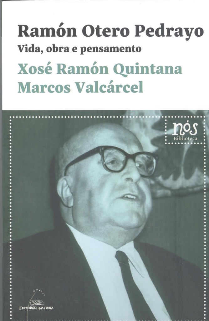 VIDA, OBRA E PENSAMENTO - Ramón Otero Pedrayo, Xosé Ramón Quintana e Marcos Valcárcel