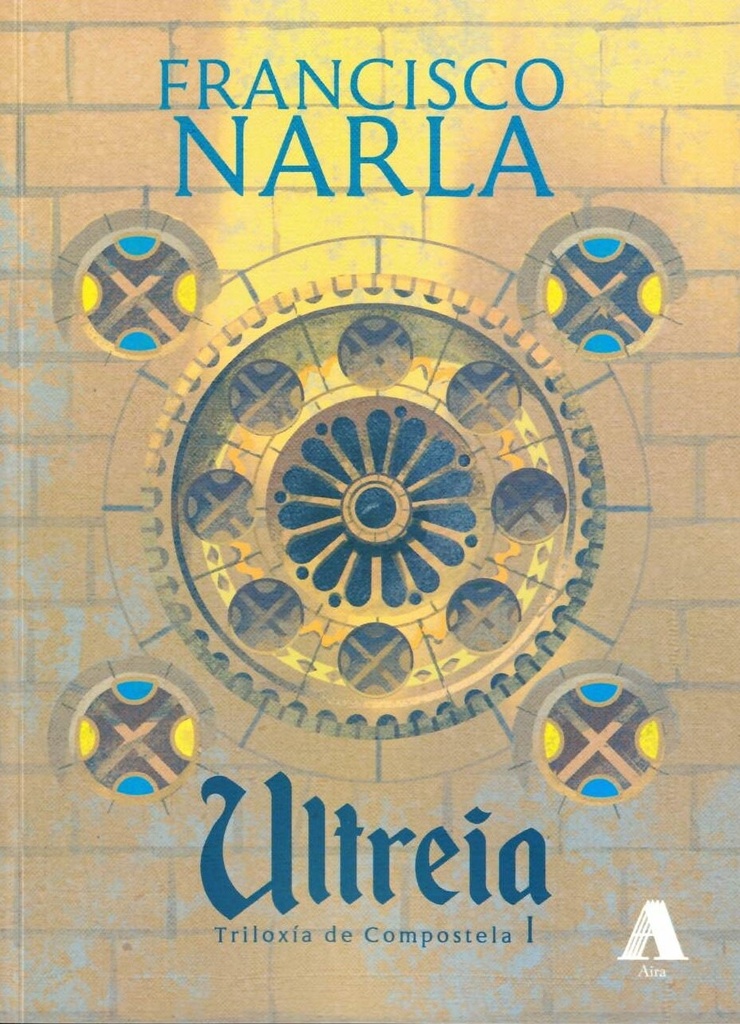 ULTREIA - Triloxía comspostela - Francisco Narla