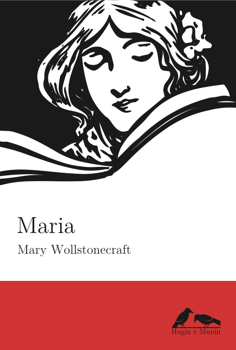 MARIA - Mary Wollstonecraft