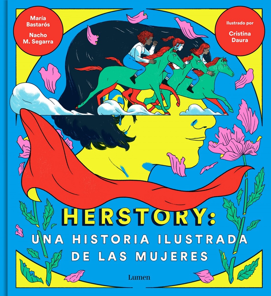 HERSTORY: UNA HISTORIA ILUSTRADA DE LAS MUJERES - Nacho Moreno, Maria Bastarós e Cristina Daura