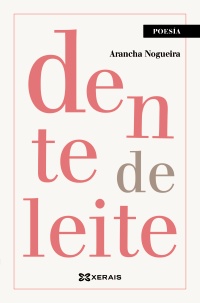 DENTE DE LEITE - Arancha Nogueira