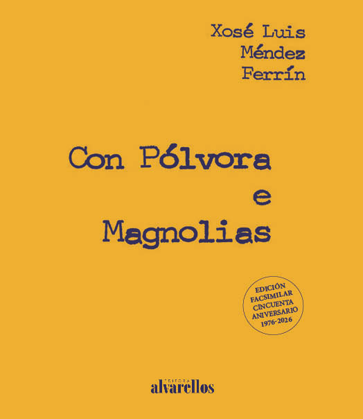 CON PÓLVORA E MAGNOLIAS - Xosé Luis Méndez Ferrín
