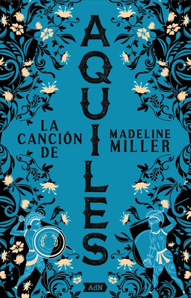 LA CANCIÓN DE AQUILES - Madeline Miller