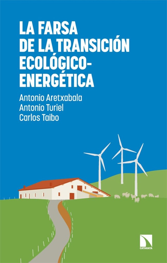 LA FARSA DE LA TRANSICIÓN ECOLÓGICO-ENERGÉTICA - VVAA