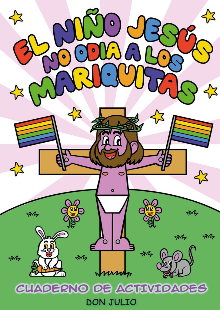 EL NIÑO JESUS NO ODIA A LOS MARIQUITAS -  Julio Serrano