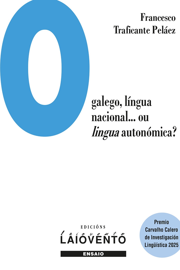 O GALEGO, LÍNGUA NACIONAL... OU LINGUA AUTONÓMICA? - Francesco Traficante Pérez