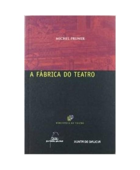 A FABRICA DO TEATRO - Michel Pruner