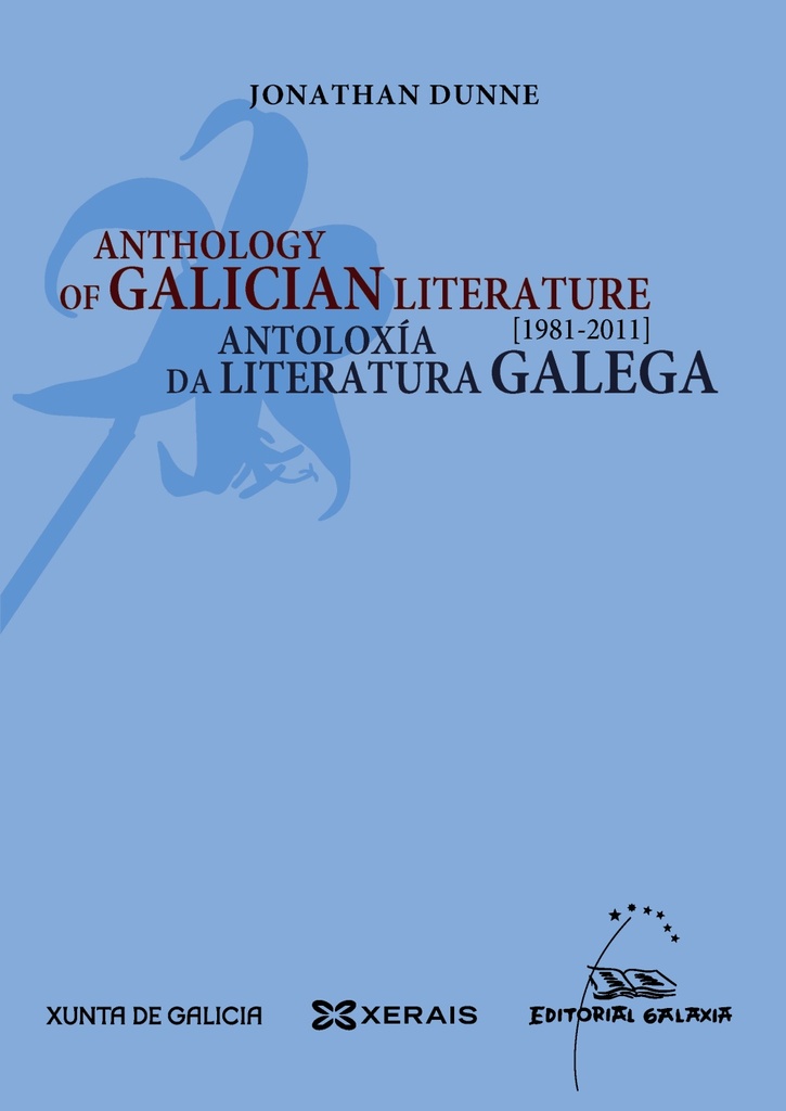 ANTOLOXÍA DA LITERATURA GALEGA (1981-2011) GAL-ENG - Jonathan Dunne