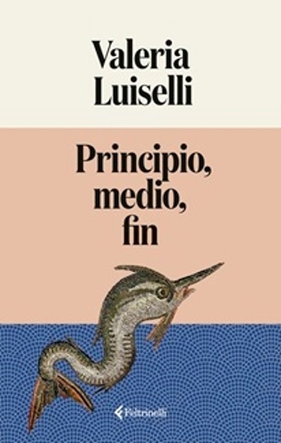 PRINCIPIO, MEDIO, FIN - Valeria Luiselli