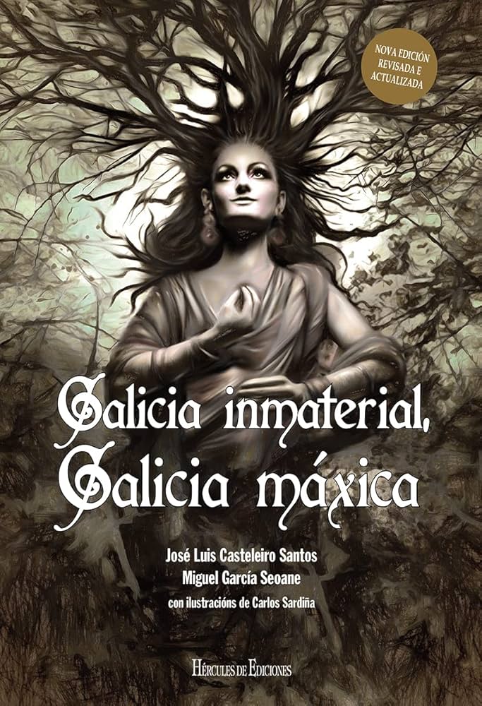 GALICIA INMATERIAL, GALICIA MÁXICA - José Luis Casteleiro y Miguel García Seoane