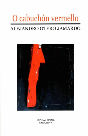 O CABUCHÓN VERMELLO - Alejandro Otero Jamardo