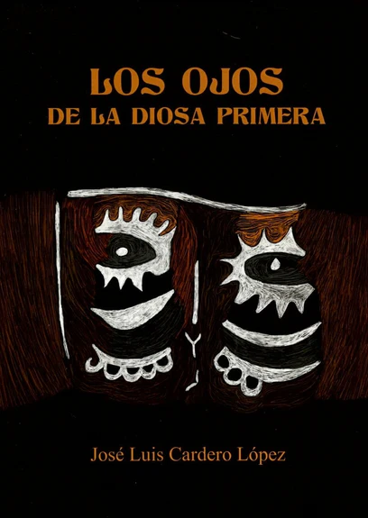 LOS OJOS DE LA DIOSA PRIMERA - José Luis Cardero López