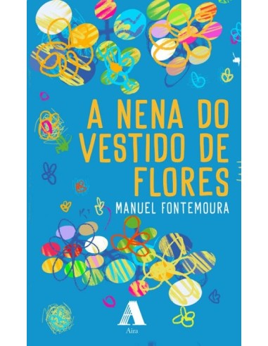 A NENA DO VESTIDO DE FLORES - Manuel Fontemoura