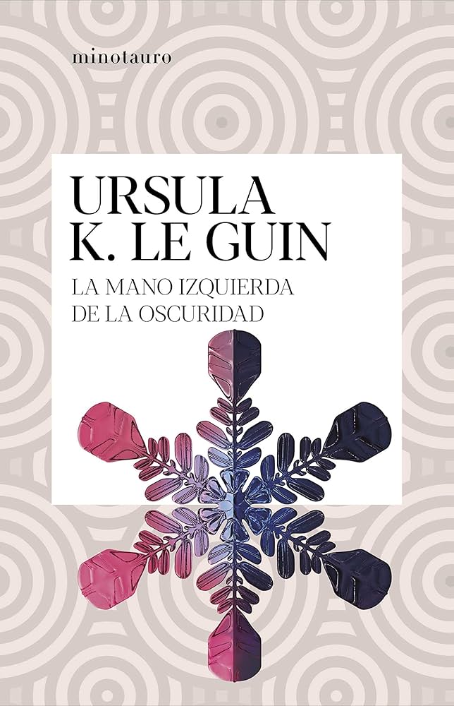 LA MANO IZQUIERDA DE LA OSCURIDAD - Úrsula K. Le Guin