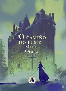 O CAMIÑO DO LUME - María Oruña