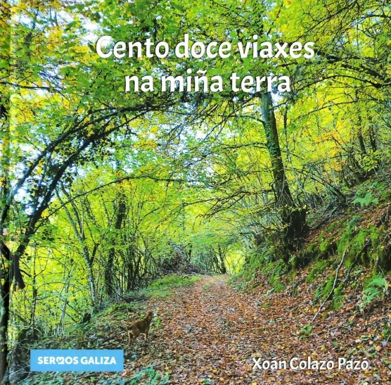 CENTO DOCE VIAXES NA MIÑA TERRA - Xoán Colazo Pazó