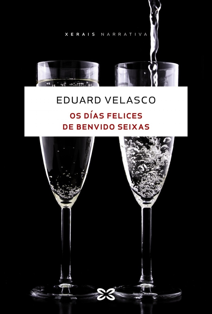 OS DÍAS FELICES DE BENVIDO SEIXAS - Eduard Velasco