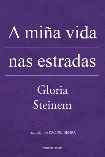 [CONSORCIO- Alb.] A MIÑA VIDA NAS ESTRADAS - Gloria Steinem (Trad. Raquel Senra)