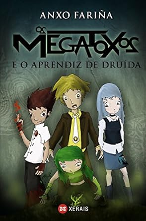 [AZETA - Alb.] OS MEGATOXOS E O APRENDIZ DE DRUÍDA - Anxo Fariña