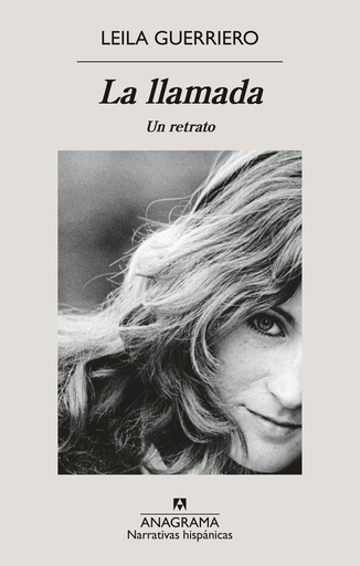 LA LLAMADA - Un retrato - Leila Guerriero