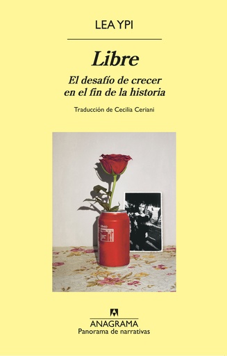 LIBRE - El desafío de crecer en el fin de la historia - Lea Ypi
