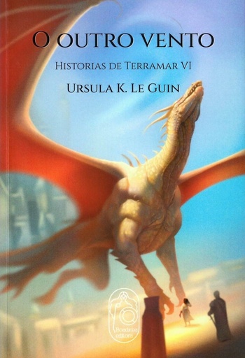 O OUTRO VENTO - Historias de terramar VI - Ursula K. Le Guin
