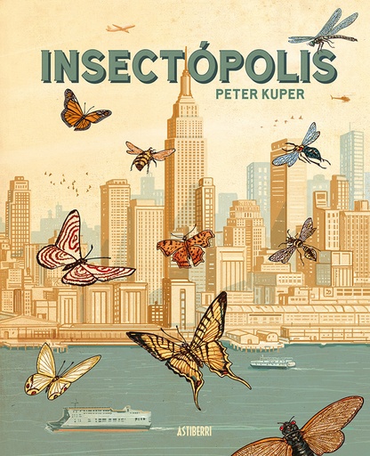INSECTÓPOLIS - Peter Kuper