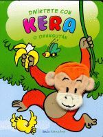 DIVÍRTETE CON KERA O ORANGUTÁN - Baía edicións