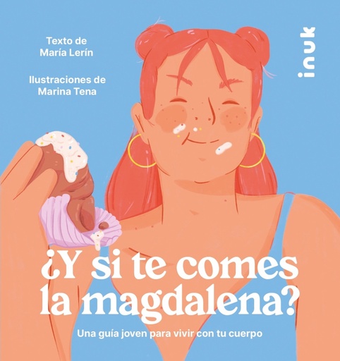 ¿Y SI TE COMES A MAGDALENA? - Una guía joven para vivir con tu cuerpo - María Lenin e Marina Tena