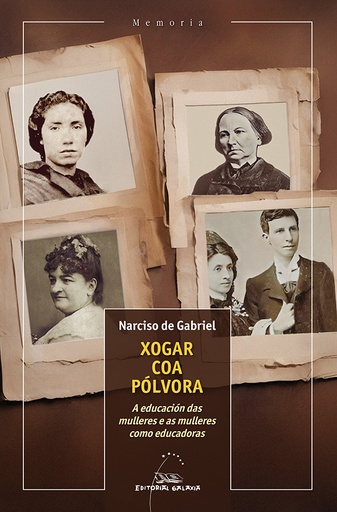 [GALAXIA - Novid.] XOGAR COA PÓLVORA, A educación das mulleres e as mulleres como educadoras - Narciso de Gabriel