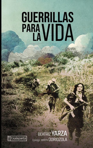 GUERRILLAS PARA LA VIDA - Beatriz Yarza