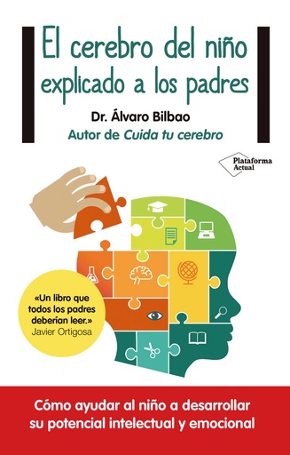 EL CEREBRO DEL NIÑO EXPLICADO A LOS PADRES - Dr. Álvaro Bilbao