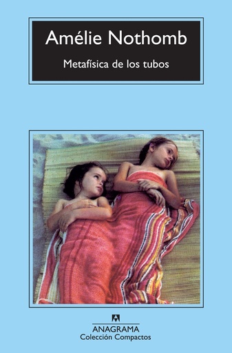 METAFÍSICA DE LOS TUBOS - Amélie Nothomb